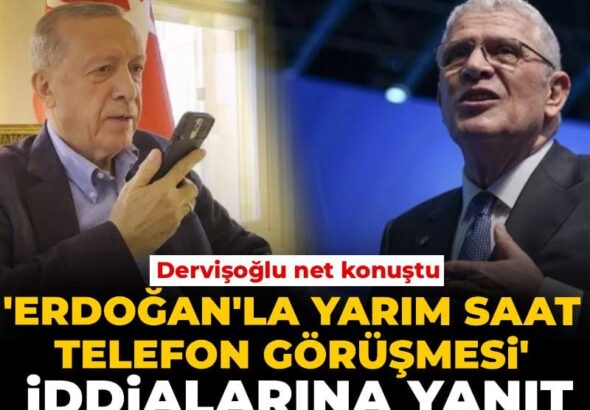 dervisoglundan-erdoganla-yarim-saat-telefon-gorusmesi-iddialarina-yanit-57k1OpTd